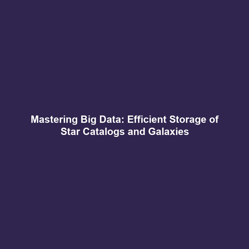 Mastering Big Data: Efficient Storage of Star Catalogs and Galaxies