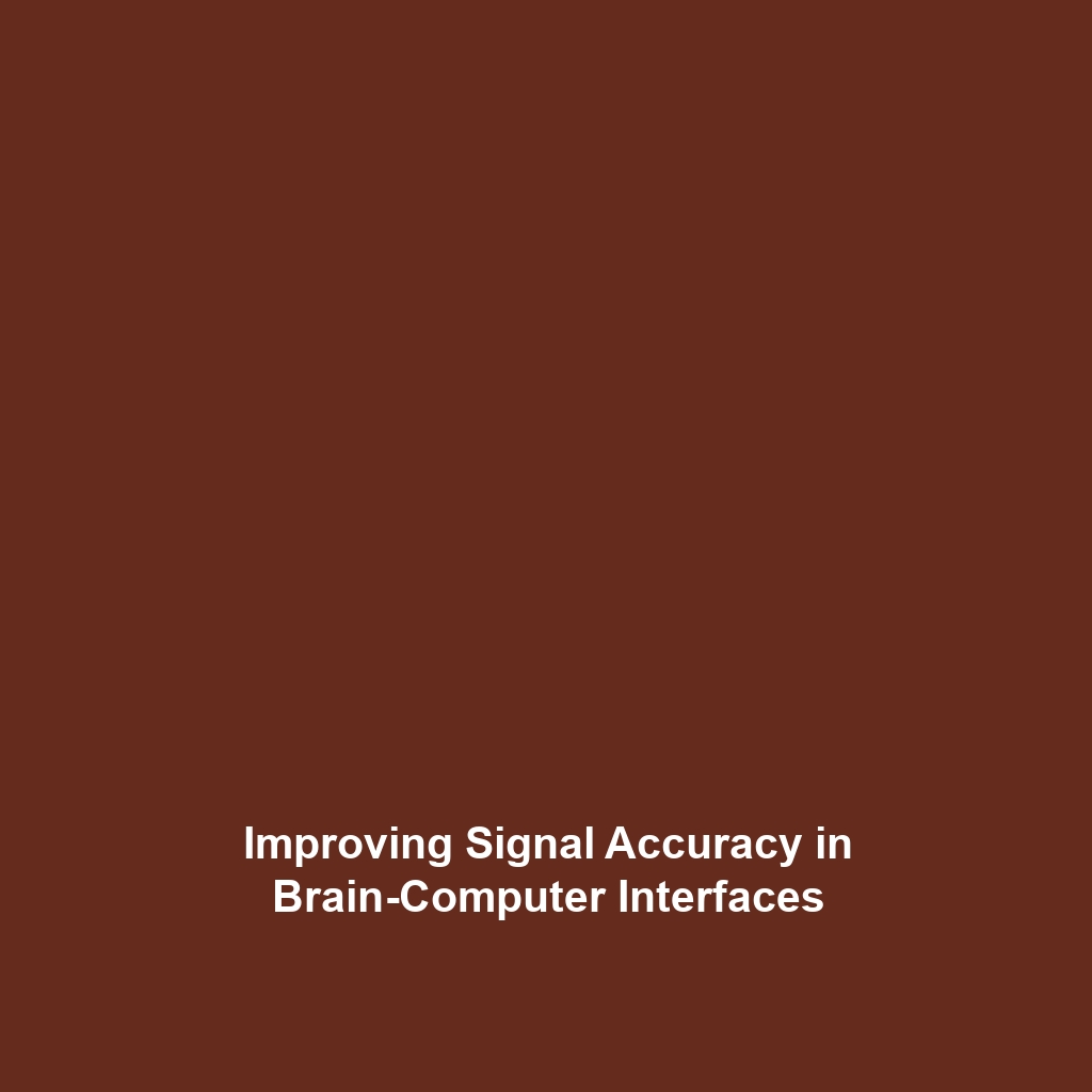 Improving Signal Accuracy in Brain-Computer Interfaces