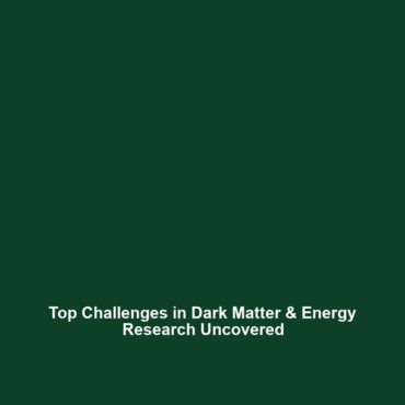 Top Challenges in Dark Matter & Energy Research Uncovered