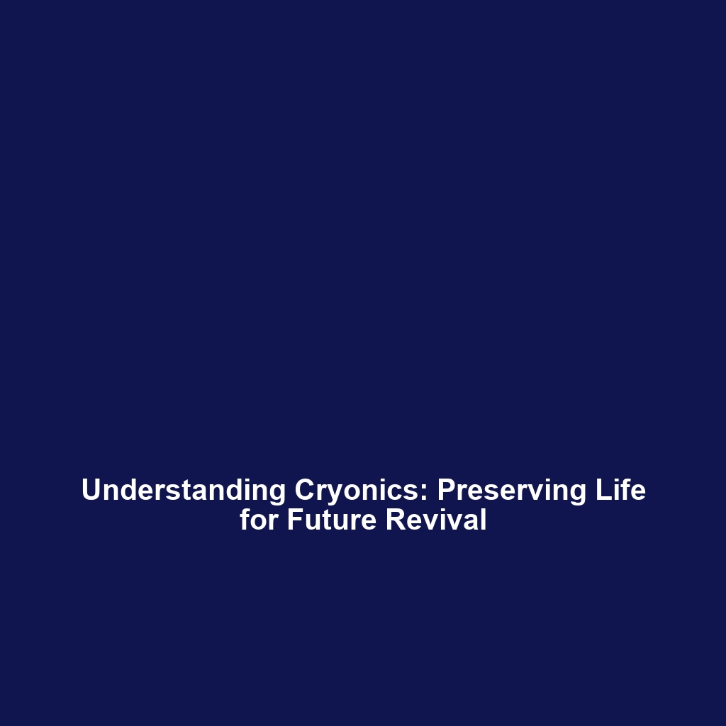 “Understanding Death: Cryonics and Preservation Beyond Legal Limits”