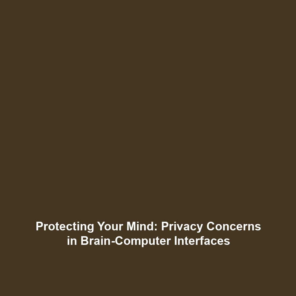 Protecting Your Mind: Privacy Concerns in Brain-Computer Interfaces