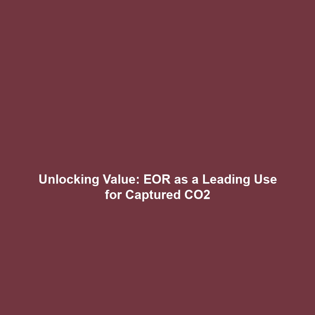 Capturing CO2: EOR Emerges as Top Market in U.S. & Canada