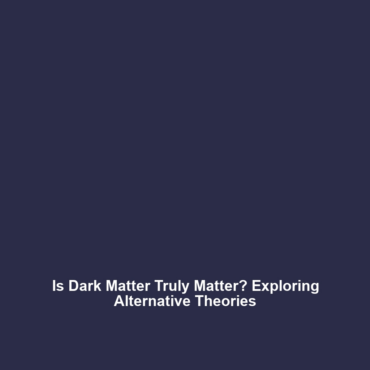 Is Dark Matter Truly Matter? Exploring Alternative Theories