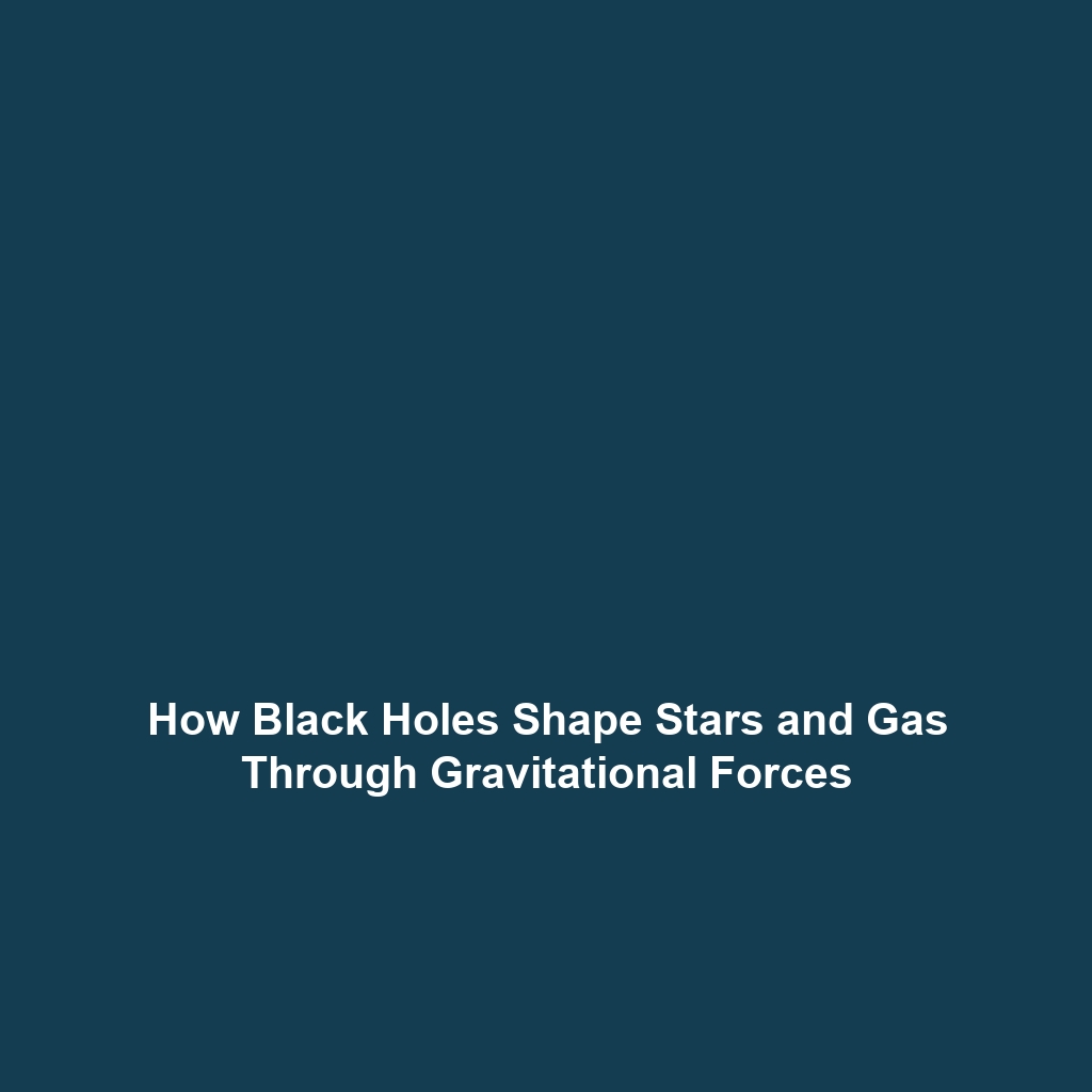 How Black Holes Shape Stars and Gas Through Gravitational Forces