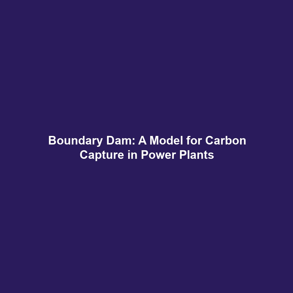 Boundary Dam: A Model for Carbon Capture in Power Plants