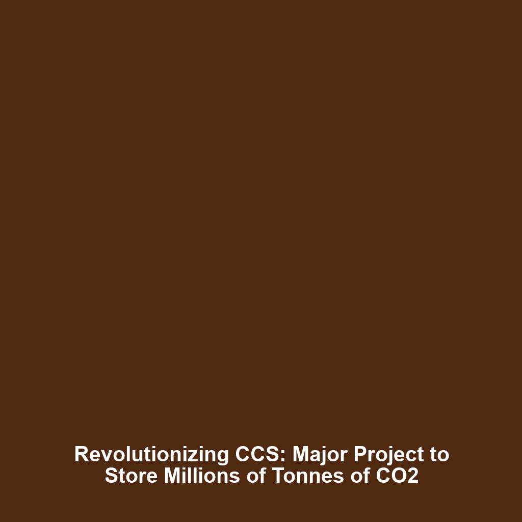 Proving CCS Success: 17M Tonnes of CO2 Stored Geologically