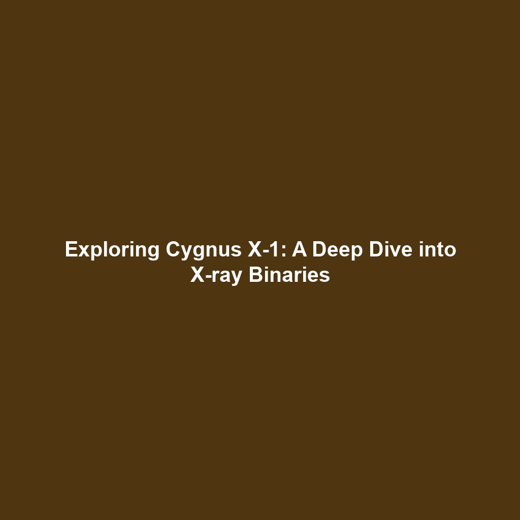 Exploring Cygnus X-1: A Deep Dive into X-ray Binaries