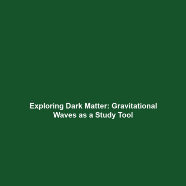 Exploring Dark Matter: Gravitational Waves as a Study Tool