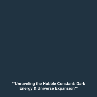 **Unraveling the Hubble Constant: Dark Energy & Universe Expansion**