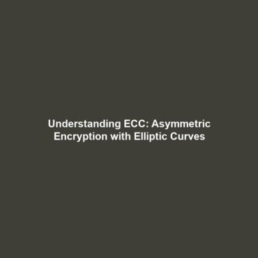 Understanding ECC: Asymmetric Encryption with Elliptic Curves