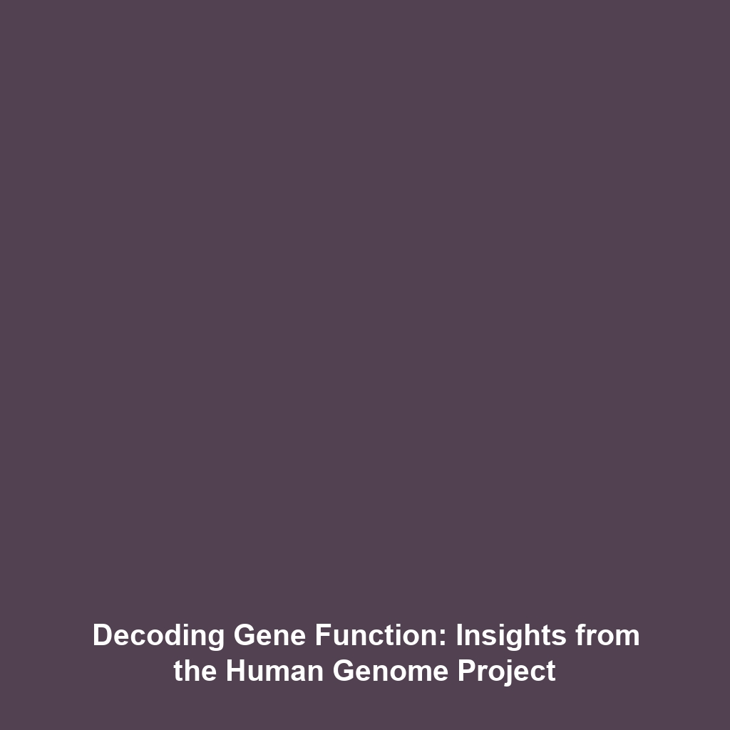 Decoding Gene Function: Insights from the Human Genome Project