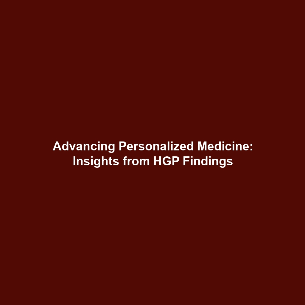 Advancing Personalized Medicine: Insights from HGP Findings