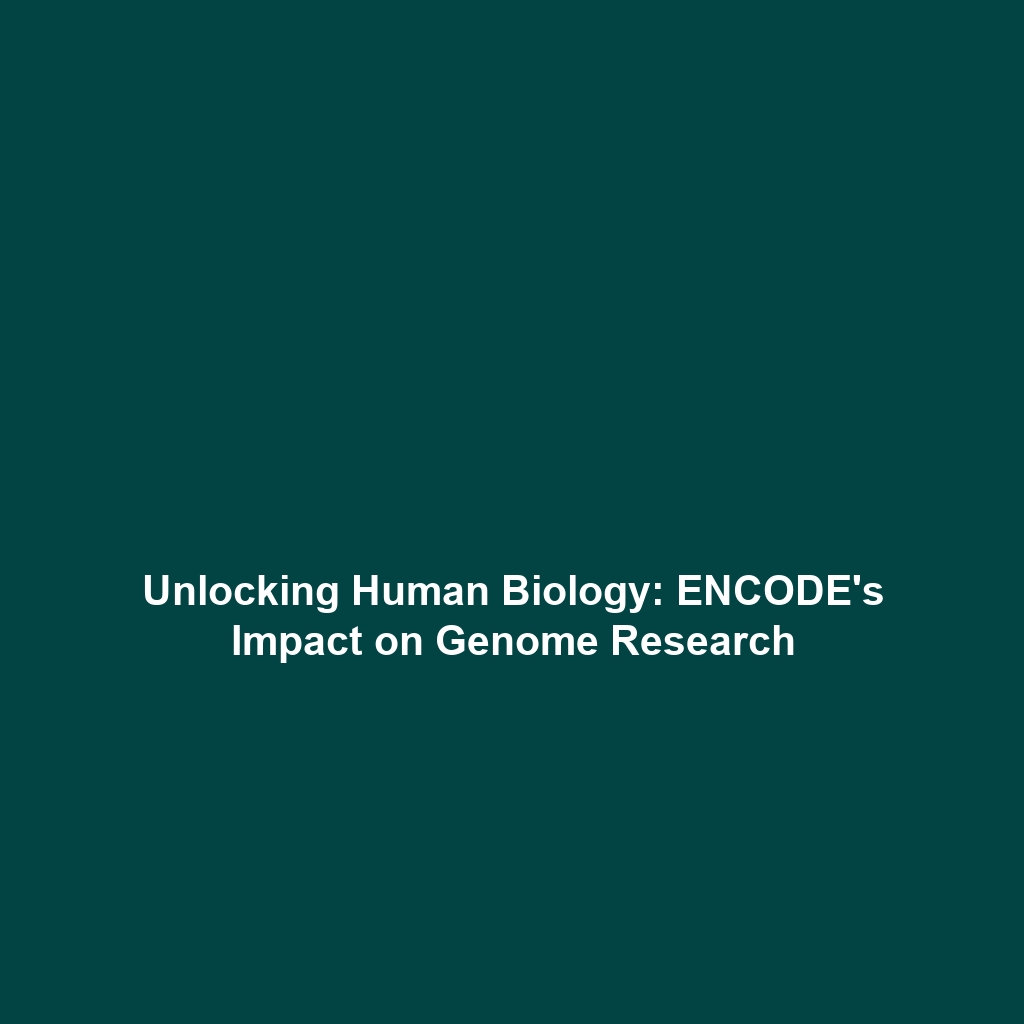 Unlocking Human Biology: ENCODE’s Impact on Genome Research