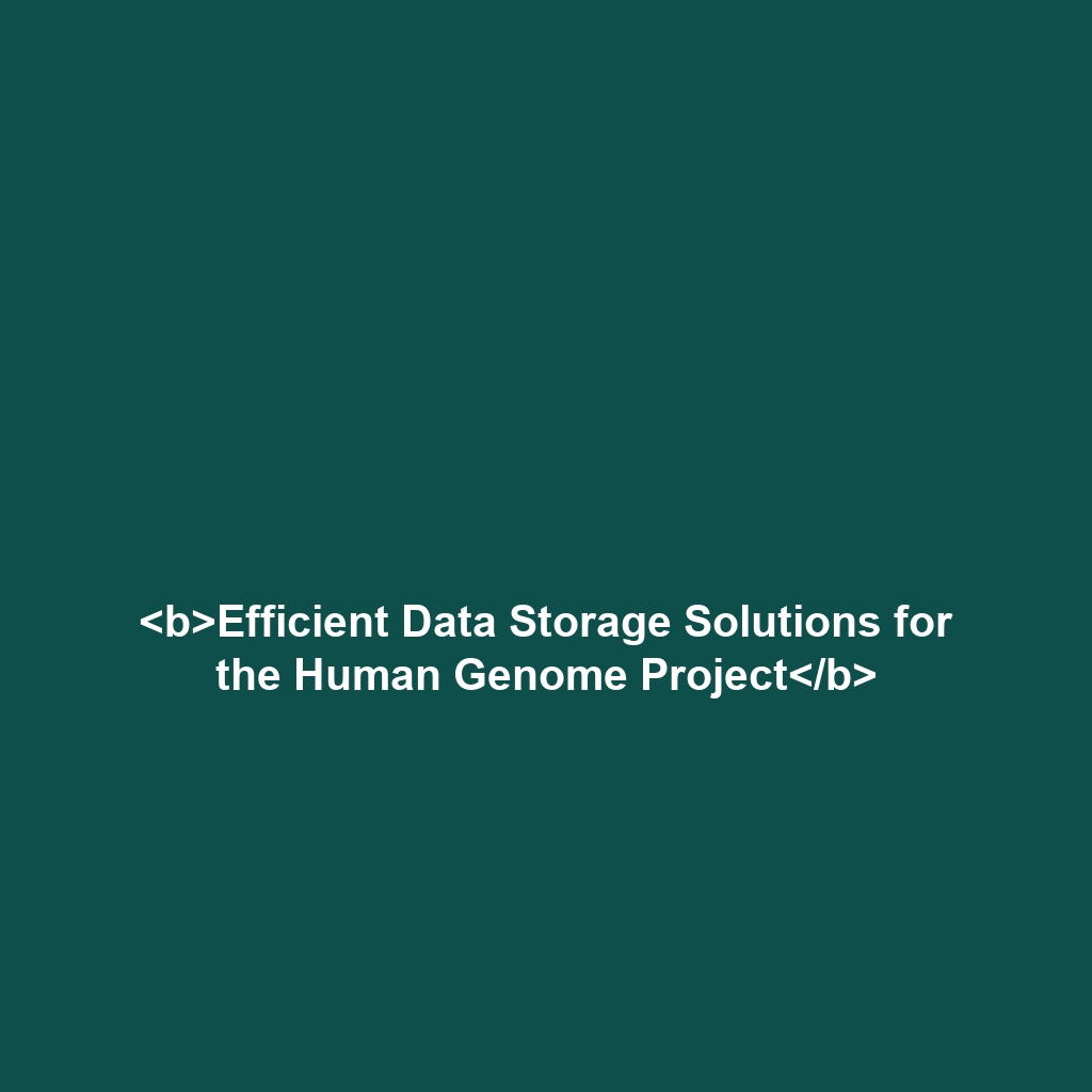 Efficient Data Storage Solutions for the Human Genome Project